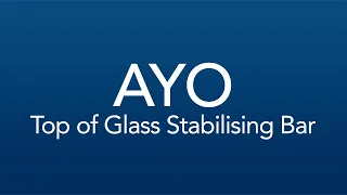 AYO Top of Glass Stabilising Bar Installation Guide