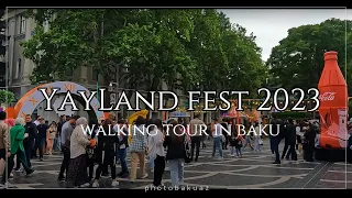 [4K] Walking in Baku, YayLand Fest 2023