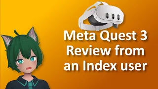 Meta Quest 3 Review for VRChat from a Valve Index User