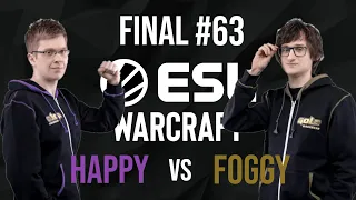 GRAND FINAL ESL Open Cup #63 EU ⚔Happy[UD] vs Foggy[NE] BO5 (Эпичный финал!)