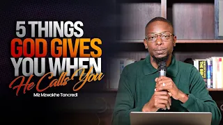 5 things God will give you when he calls you | Miz Mzwakhe Tancredi