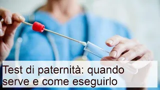 Test di paternità: quando serve e come eseguirlo