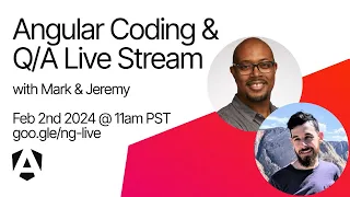 Live coding and Q/A with the Angular Team | February 2024