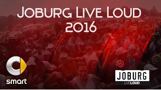 Joburg Live Loud 2016 | Featuring AKA | Black Coffee | And More