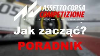 [PORADNIK] Assetto Corsa Competizione - Jak zacząć?