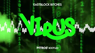 Eastblock Bitches x Ostblockschlampen - Virus (PitroS BOOTLEG) 2K21