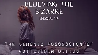 The Demonic Possession of Gottliebin Dittus