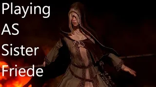 Playing DS3 as Sister Friede (All Bosses)