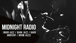 Midnight radio [Noir jazz / Dark jazz / dark ambient / Doom jazz]