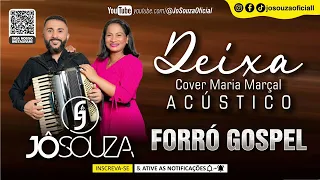Deixa- cover Maria Marçal- acústico/ Jô Souza forró Gospel #crentenordestino #forrógospel #gospel