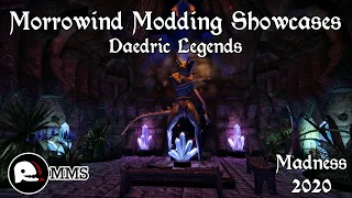 Morrowind Modding Showcases - Daedric Legends - Mods of Madness