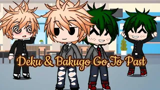 Deku & Bakugo Go To Past▪︎BKDK▪︎ツBanana Beee꧂~♡