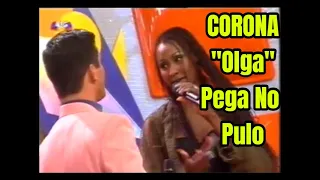 A farsa da "cantora" Corona - Olga de Souza pega no pulo!