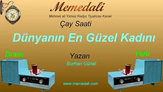 Radyo Tiyatrosu(Dünyanın En Güzel Kadını)memedaliden