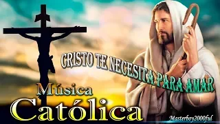 ♫♥☆ MÚSICA CATÓLICA - CRISTO TE NECESITA PARA AMAR (Alabanza y Adoración) ☆♥♫