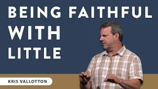 Being Faithful With Little - Teaching Moment | Kris Vallotton