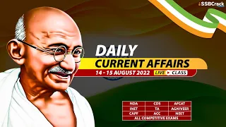 14 - 15 August 2022 | Daily Current Affairs For NDA CDS AFCAT INET SSB Interview