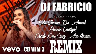 POT POURRI LAUANA PRADO REMIX  CD VLM3 DJ FABRICIO URUGUAIANA RS
