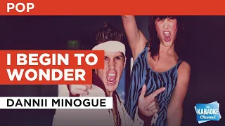 I Begin To Wonder : Dannii Minogue | Karaoke with Lyrics