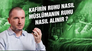 Kafirin ruhu nasıl alınır; Müslümanın ruhu nasıl alınır? / 30.01.2018 / Kerem Önder