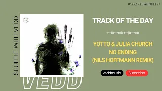 Yotto & Julia Church - No Ending (Nils Hoffmann Remix) | Odd One Out | Track of the Day (15/10/2023)