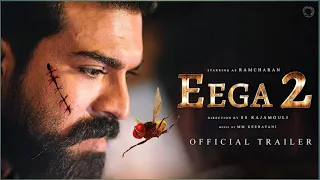 EEGA 2 - Official Trailer | S S Rajamouli | Ram Charan | Samantha Prabhu | Makkhi 2 Release Updates