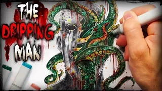 "The Dripping Man" Creepypasta Story + Drawing (Scary Stories)