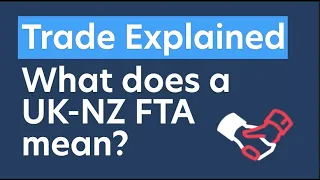 How will a Free Trade Agreement with New Zealand help UK businesses?