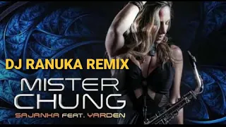 MISTER CHUNG - Sajanka Ft Yarden  Re Edit By DJ RANUKA REMIX