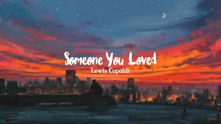 Someone You Loved - Lewis Capaldi (SLOWED + REVERB + LYRICS)