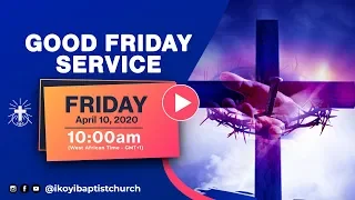 LIVE-STREAM: Good Friday Service  | April 10 , 2020