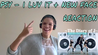 PSY - I LUV IT + New Face M/V | Reaction! [AAHHHHHH I LOVE IT ALL SOO MUCH!!]