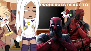 ProHeroes react to Deadpool