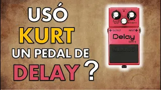 ❓ KURT COBAIN usó un pedal de DELAY 😱 | Qué efectos usaba Kurt Cobain❓ | PEDALES DE KURT COBAIN