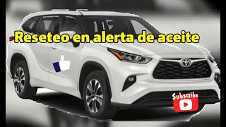 2020 Toyota Highlander,reseteo en cambio de aceite de motor.