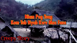 Creepy Story - Niam Pog Tuag Kom Tub Myab Mus Faus 24-06-2023