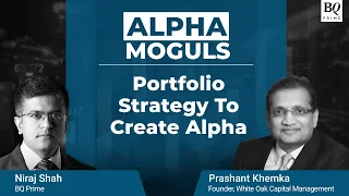 Alpha Moguls | WhiteOak's Portfolio Strategy To Generate Alpha | BQ Prime