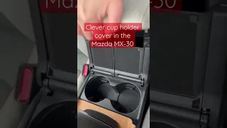 Clever cupholder covers in the 2022 Mazda MX–30￼ EV # Shorts