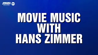 Movie Music with Hans Zimmer | Category | JEOPARDY!