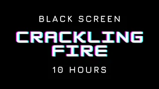 CRACKLING FIREPLACE Black Screen [ 10 hours of fire sounds for deep sleep, relaxation, meditation ]