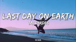 Tai Verdes - LAst dAy oN EaRTh (Lyrics)