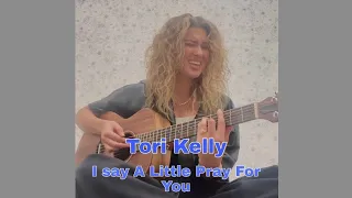 Amazing Tori Kelly - I Say A little Pray For You- ( Cover)