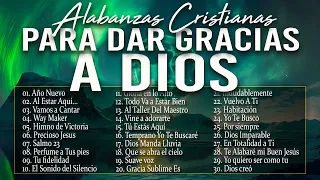 MUSICA CRISTIANA PARA SENTIR LA PRESENCIA DE DIOS 🔥 HERMOSAS ALABANZAS CRISTIANAS DE ADORACION 2024