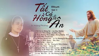 Album Tất Cả Là Hồng Ân || Trình bày : Sr Hoàng Phương Dòng MTG Vinh || Studio Thánh Ca