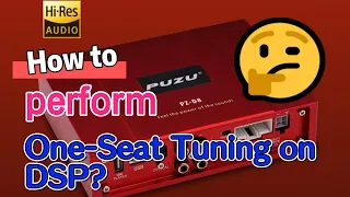 Car DSP One-Seat Tuning  (DSP Tuning Series - Episode 1)