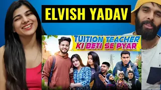 ELVISH YADAV - Tution Teacher Ki Beti Se Pyar 🤣❤|| Elvish Yadav Reaction Video