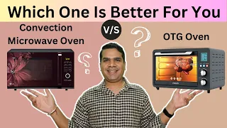 OTG Oven Vs Convection Microwave Oven in Hindi | Which One is Better for you |