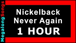 Nickelback - Never Again 🔴 [1 HOUR] ✔️