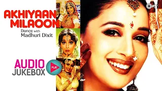 Madhuri Dixit Dance Hits | Audio Jukebox | Akhiyan Milaoon | 90's Bollywood Songs | Full Songs