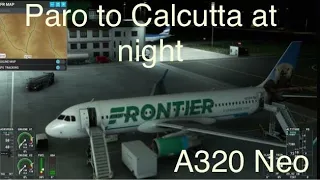 MSFS 2020 A320 Paro to Kolkata at NIGHT very emotional as I got my weights wrong at Paro lol